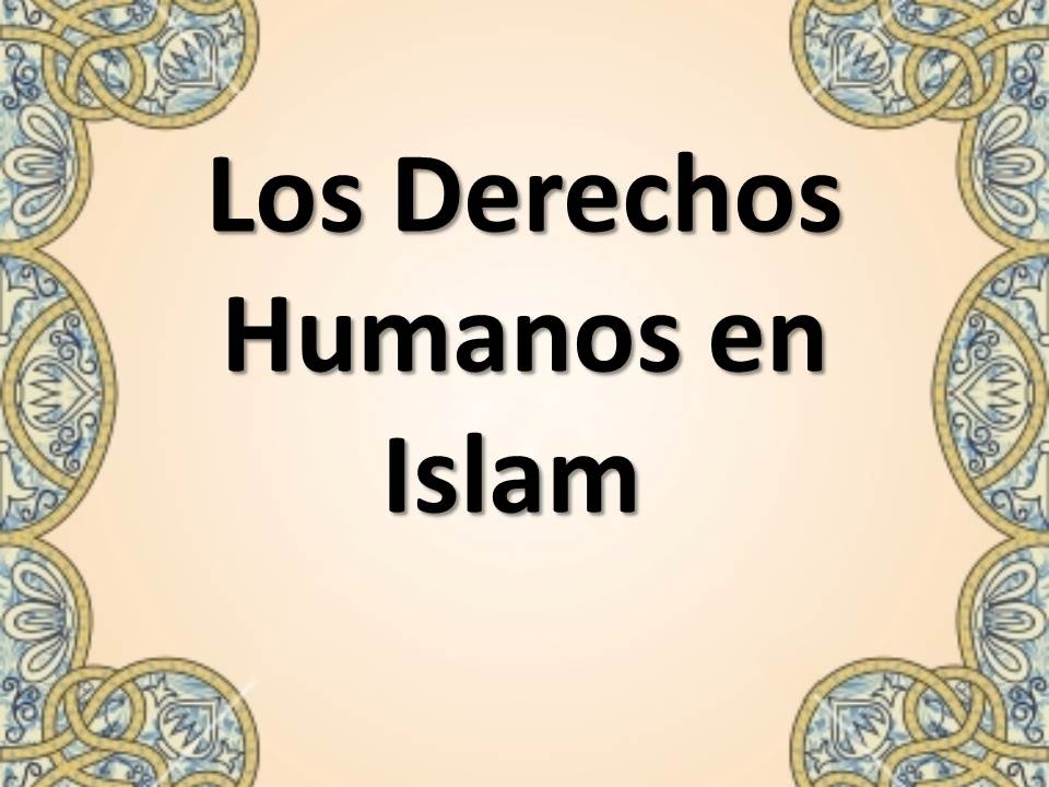 Los Derechos Humanos en Islam